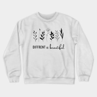Diffrent is beautiful Crewneck Sweatshirt